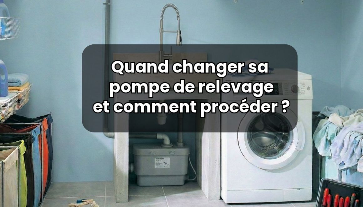 Comment savoir s'il faut changer sa pompe de relevage et comment proc�der ?