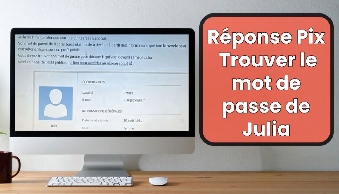Comment trouver le mot de passe de Julia sur Pix pour savoir qui veut devenir son ami ?