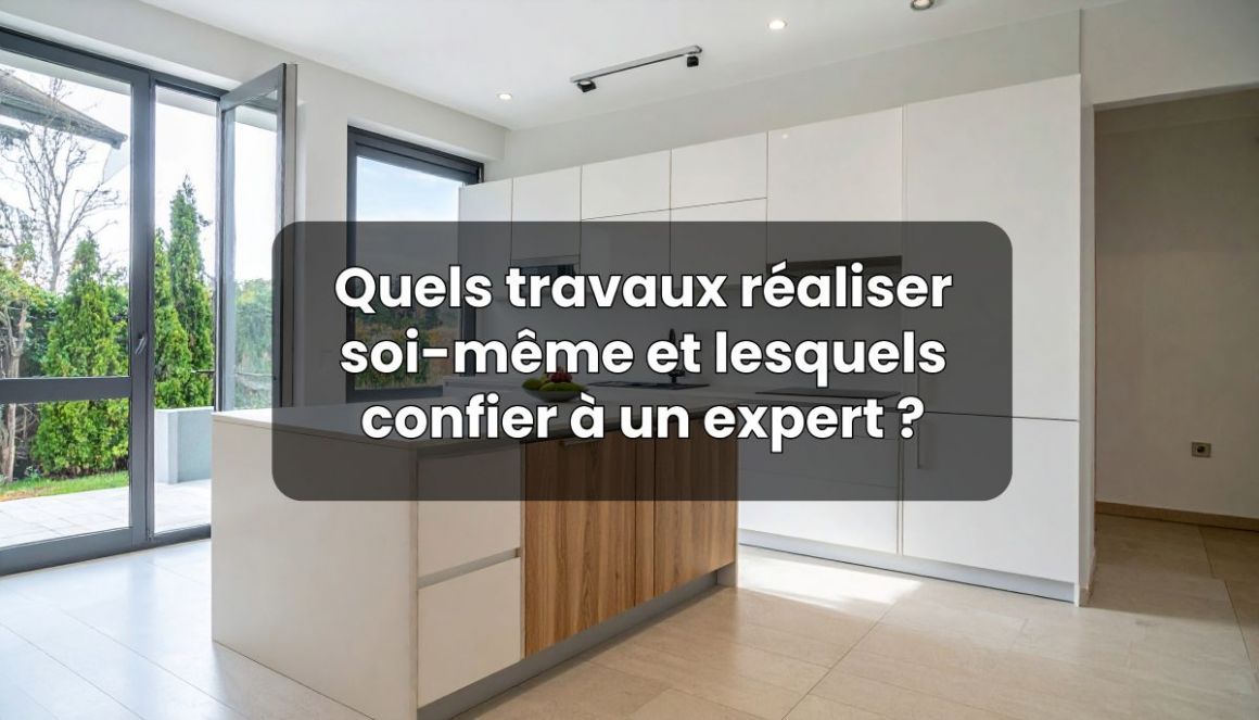 Bricolage cuisine : quels travaux r�aliser soi-m�me et lesquels confier � un expert ?